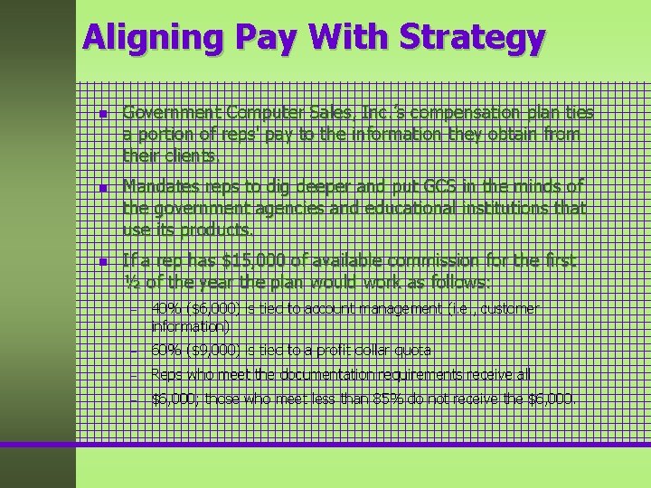 Aligning Pay With Strategy n n n Government Computer Sales, Inc. ’s compensation plan