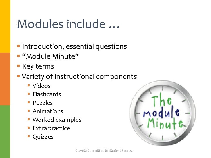 Modules include … § Introduction, essential questions § “Module Minute” § Key terms §