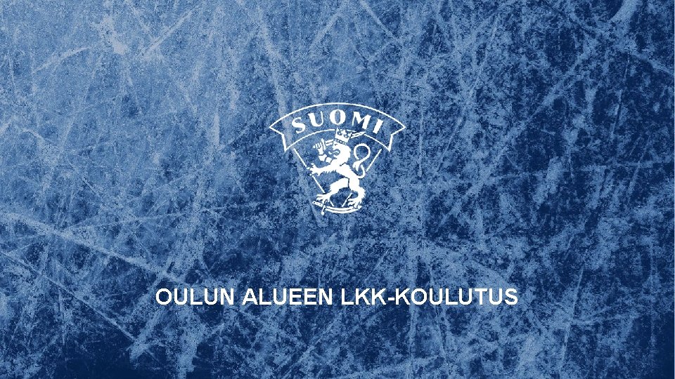 OULUN ALUEEN LKK-KOULUTUS 