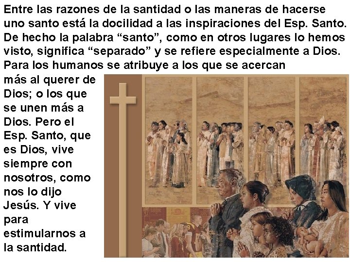 Entre las razones de la santidad o las maneras de hacerse uno santo está