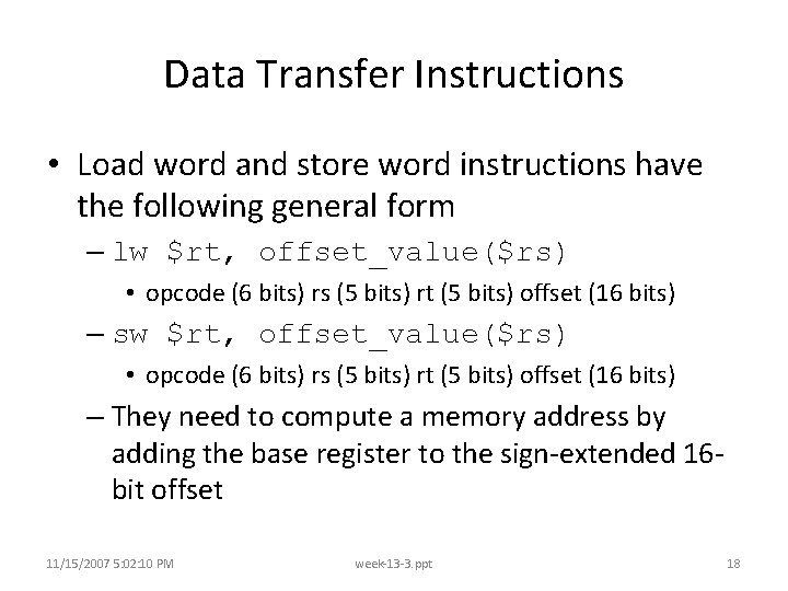 Data Transfer Instructions • Load word and store word instructions have the following general