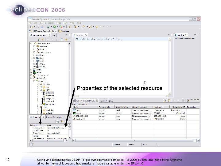 Properties of the selected resource 15 Using and Extending the DSDP Target Management Framework Properties of the selected resource 15 Using and Extending the DSDP Target Management Framework