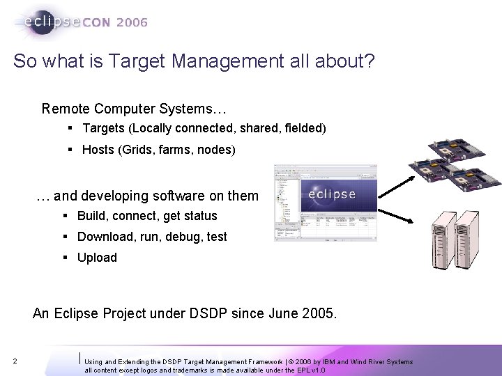 So what is Target Management all about? Remote Computer Systems… § Targets (Locally connected, So what is Target Management all about? Remote Computer Systems… § Targets (Locally connected,