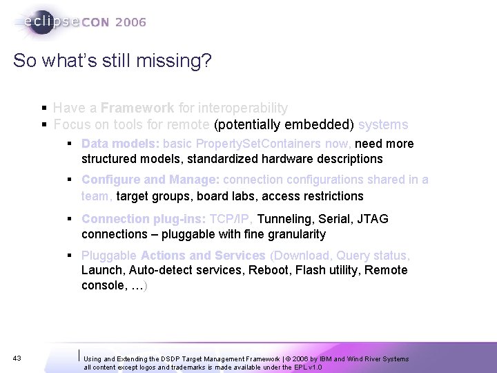 So what’s still missing? § Have a Framework for interoperability § Focus on tools So what’s still missing? § Have a Framework for interoperability § Focus on tools