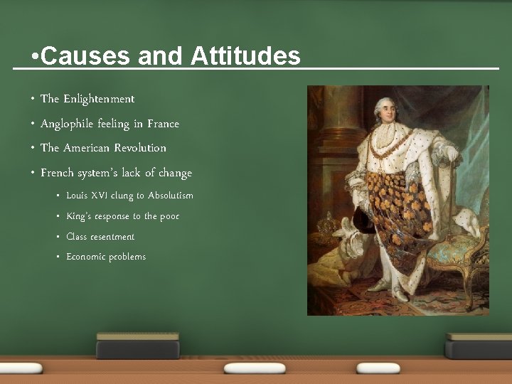  • Causes and Attitudes • • The Enlightenment Anglophile feeling in France The