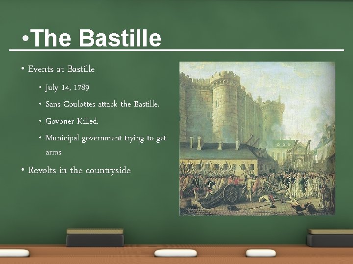  • The Bastille • Events at Bastille • • • July 14, 1789