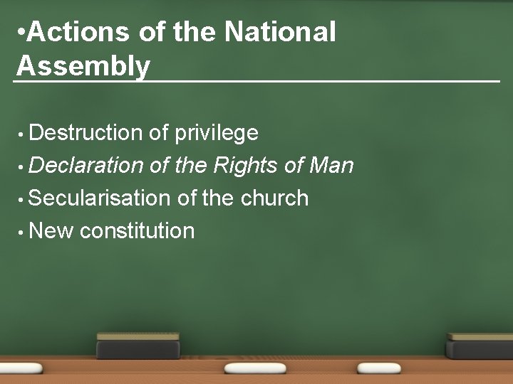  • Actions of the National Assembly • Destruction of privilege • Declaration of