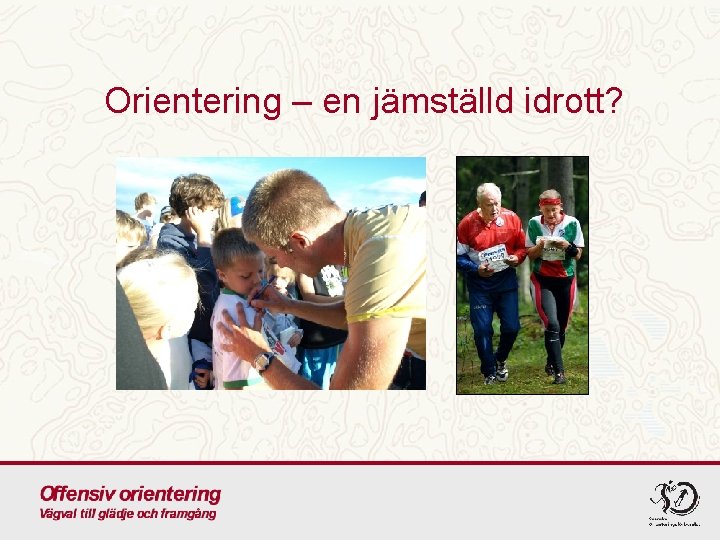 Orientering – en jämställd idrott? 