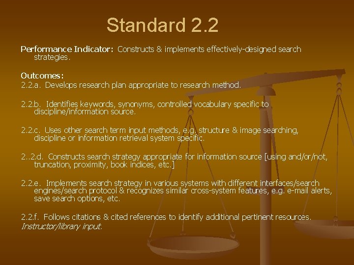 Standard 2. 2 Performance Indicator: Constructs & implements effectively-designed search strategies. Outcomes: 2. 2.