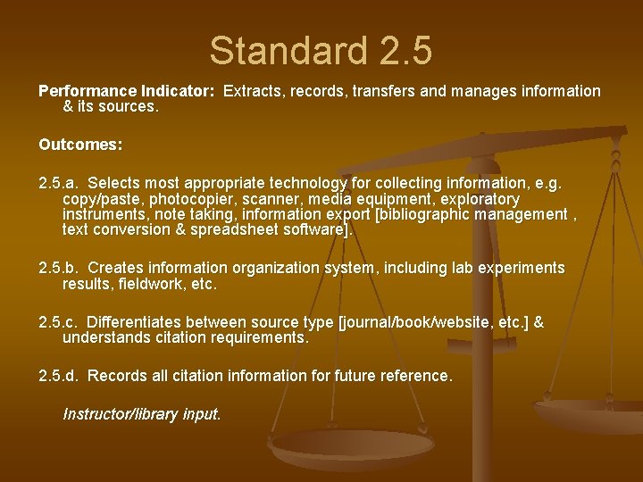 Standard 2. 5 Performance Indicator: Extracts, records, transfers and manages information & its sources.