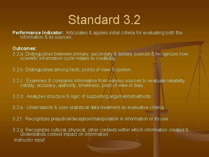 Standard 3. 2 Performance Indicator: Articulates & applies initial criteria for evaluating both the