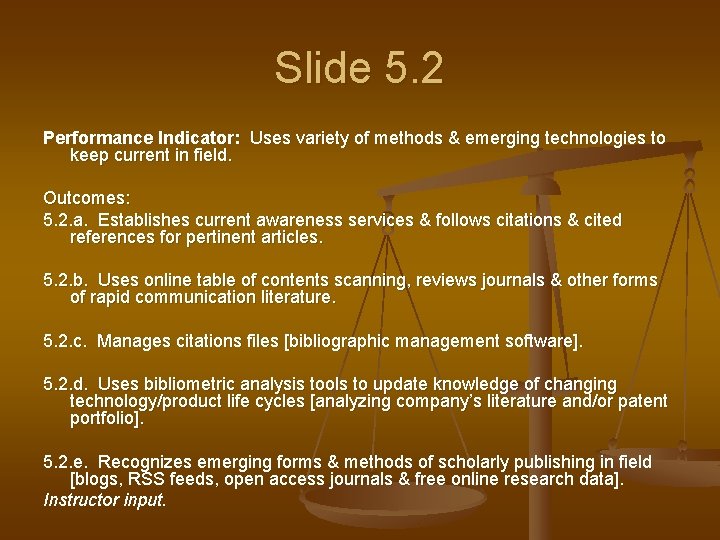 Slide 5. 2 Performance Indicator: Uses variety of methods & emerging technologies to keep