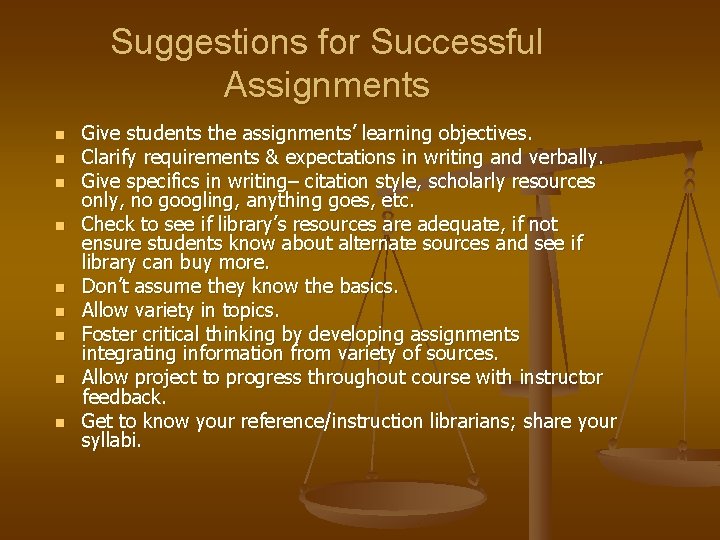 Suggestions for Successful Assignments n n n n n Give students the assignments’ learning