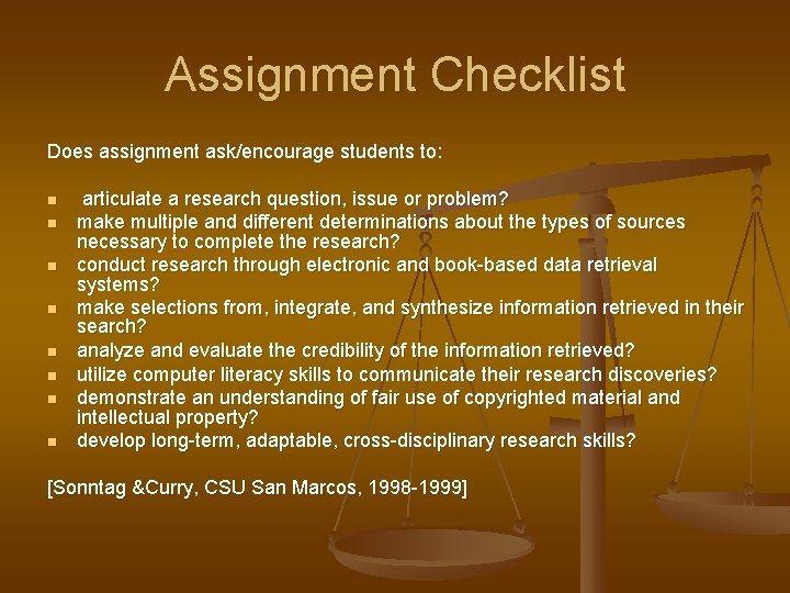 Assignment Checklist Does assignment ask/encourage students to: n n n n articulate a research