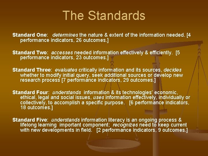 The Standards Standard One: determines the nature & extent of the information needed. [4