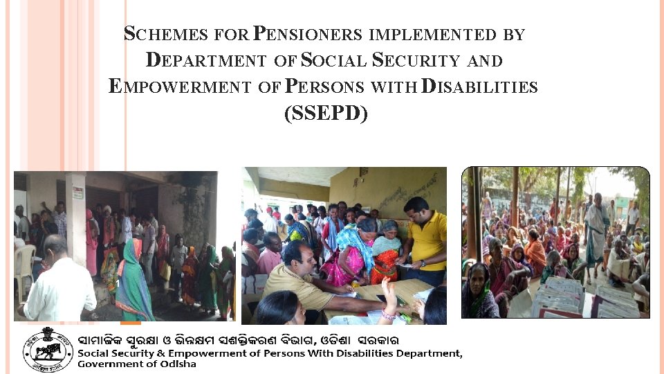 SCHEMES FOR PENSIONERS IMPLEMENTED BY DEPARTMENT OF SOCIAL SECURITY AND EMPOWERMENT OF PERSONS WITH