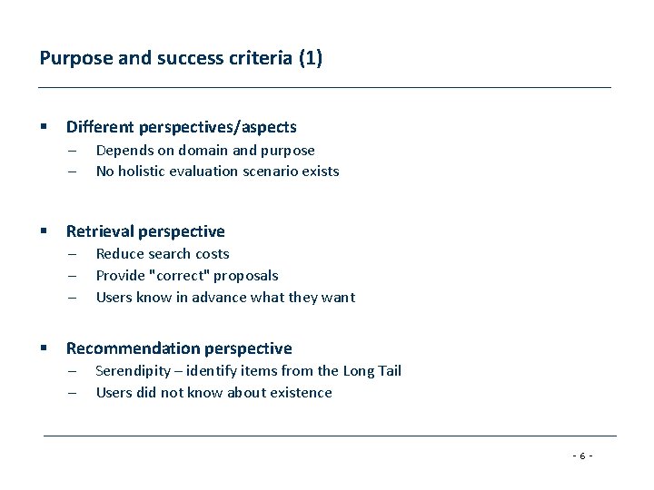 Purpose and success criteria (1) § Different perspectives/aspects – – § Retrieval perspective –