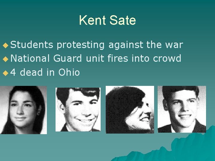 Kent Sate u Students protesting against the war u National Guard unit fires into