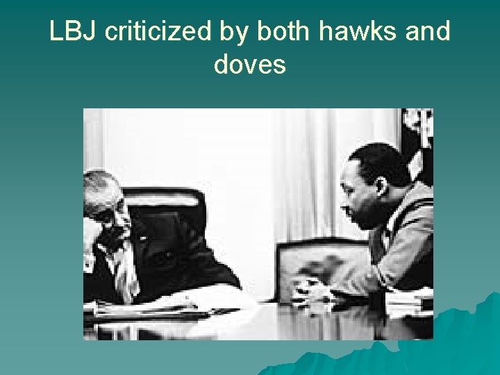 LBJ criticized by both hawks and doves 