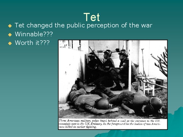 u u u Tet changed the public perception of the war Winnable? ? ?