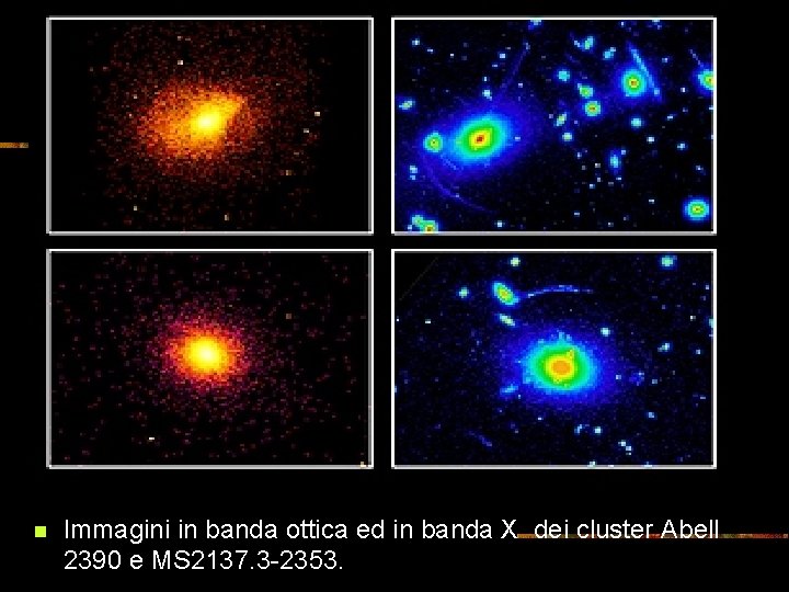 Immagini in banda ottica ed in banda X dei cluster Abell 2390 e Immagini in banda ottica ed in banda X dei cluster Abell 2390 e