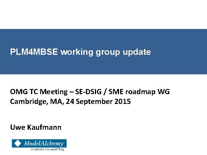 PLM 4 MBSE working group update OMG TC Meeting – SE-DSIG / SME roadmap