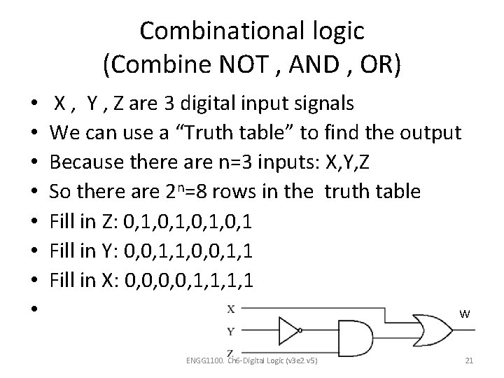 Combinational logic (Combine NOT , AND , OR) • • X , Y ,