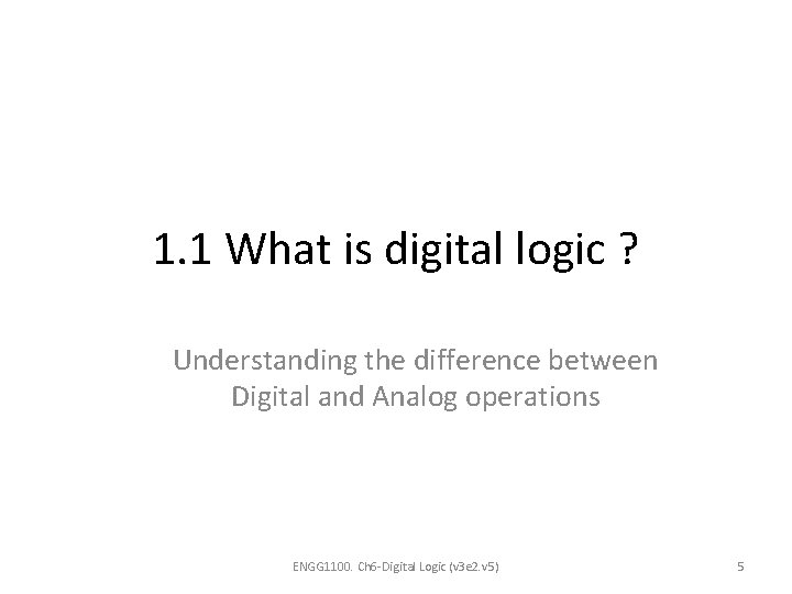 1. 1 What is digital logic ? Understanding the difference between Digital and Analog