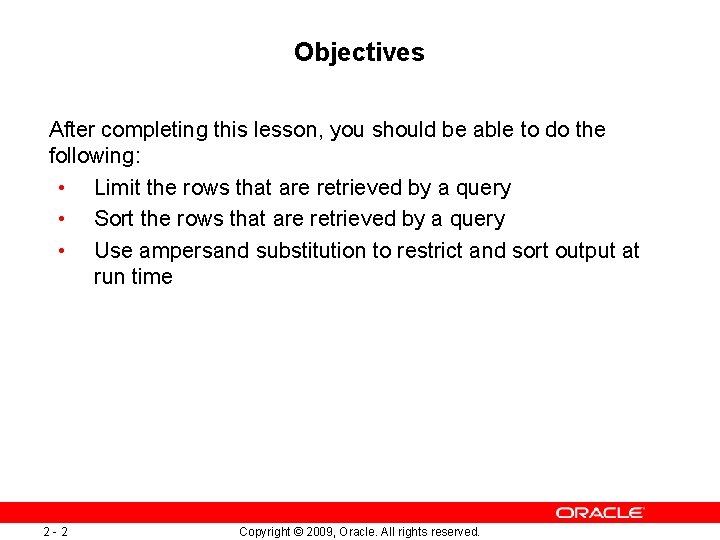 Objectives After completing this lesson, you should be able to do the following: •