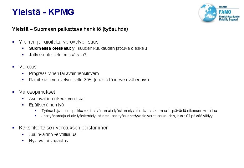 VTT TECHNICAL RESEARCH CENTRE OF FINLAND LTD Yleistä - KPMG Yleistä – Suomeen palkattava