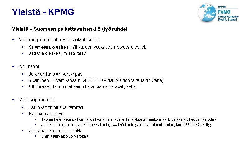 VTT TECHNICAL RESEARCH CENTRE OF FINLAND LTD Yleistä - KPMG Yleistä – Suomeen palkattava