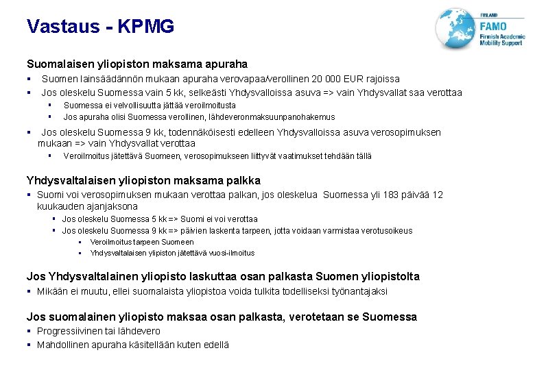 VTT TECHNICAL RESEARCH CENTRE OF FINLAND LTD Vastaus - KPMG Suomalaisen yliopiston maksama apuraha