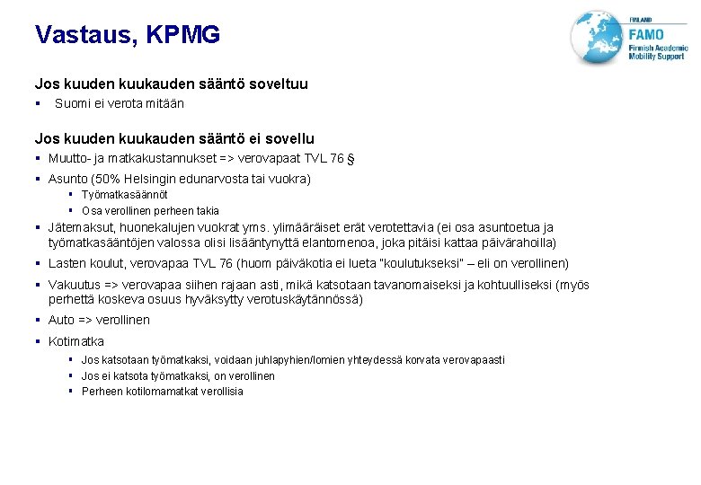 VTT TECHNICAL RESEARCH CENTRE OF FINLAND LTD Vastaus, KPMG Jos kuuden kuukauden sääntö soveltuu