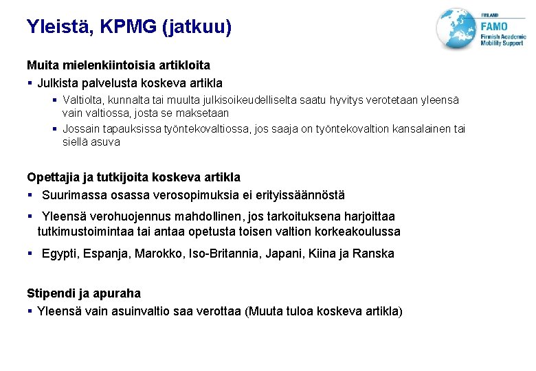 VTT TECHNICAL RESEARCH CENTRE OF FINLAND LTD Yleistä, KPMG (jatkuu) Muita mielenkiintoisia artikloita §