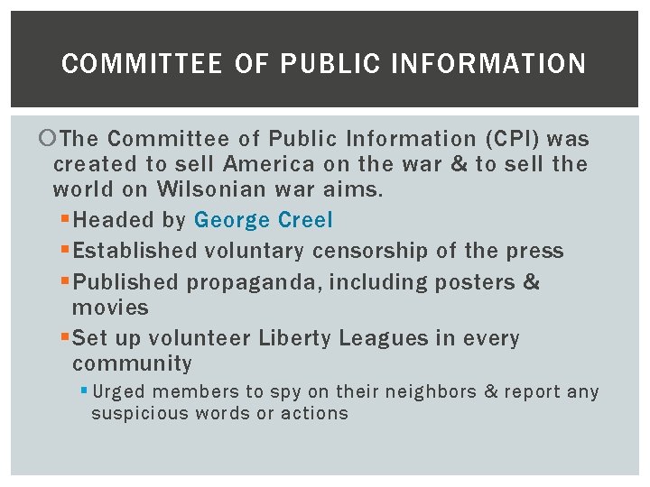 COMMITTEE OF PUBLIC INFORMATION The Committee of Public Information (CPI) was created to sell