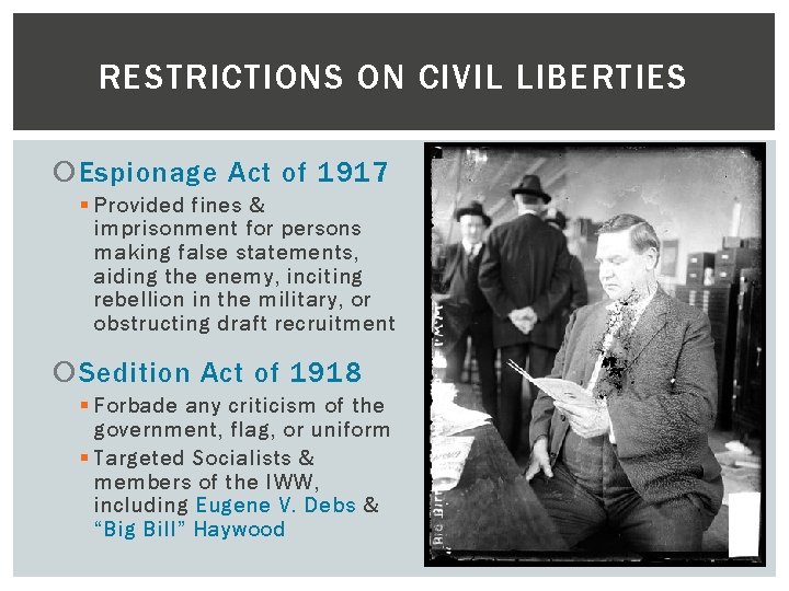 RESTRICTIONS ON CIVIL LIBERTIES Espionage Act of 1917 § Provided fines & imprisonment for