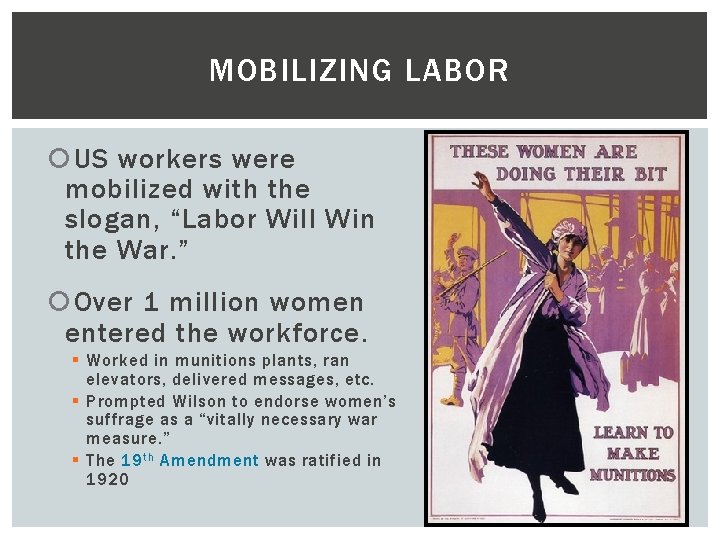 MOBILIZING LABOR US workers were mobilized with the slogan, “Labor Will Win the War.