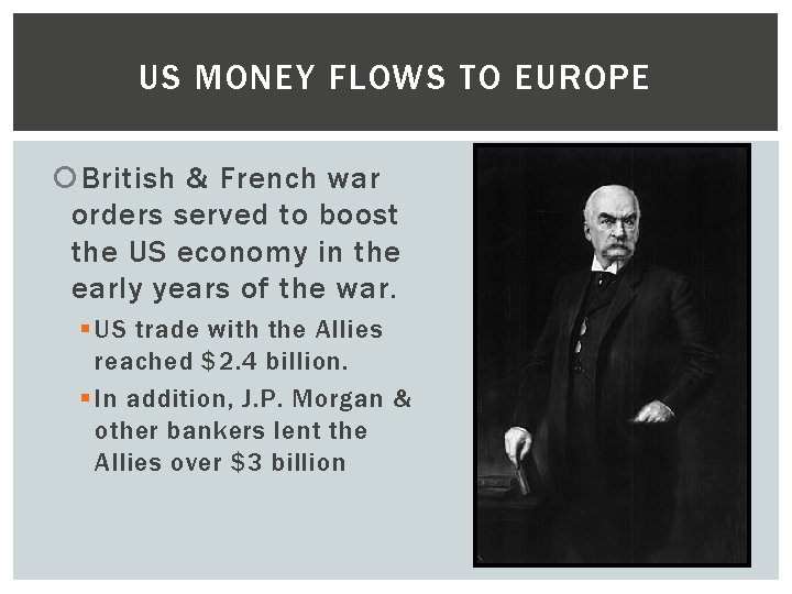 US MONEY FLOWS TO EUROPE British & French war orders served to boost the