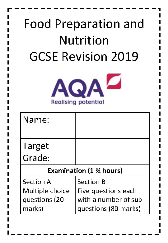 Food Preparation and Nutrition GCSE Revision 2019 Name: Target Grade: Examination (1 ¾ hours)
