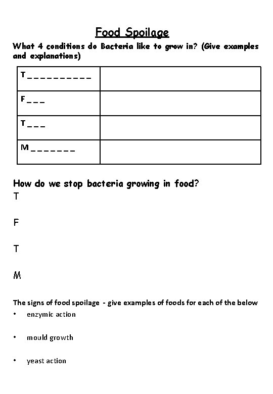 Food Spoilage What 4 conditions do Bacteria like to grow in? (Give examples and