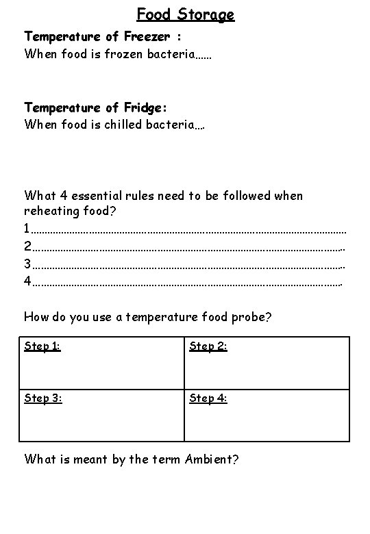 Food Storage Temperature of Freezer : When food is frozen bacteria…… Temperature of Fridge: