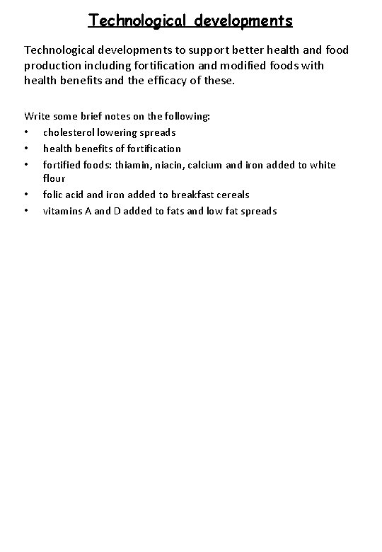 Technological developments to support better health and food production including fortification and modified foods