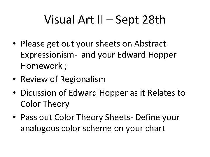 Visual Art II – Sept 28 th • Please get out your sheets on