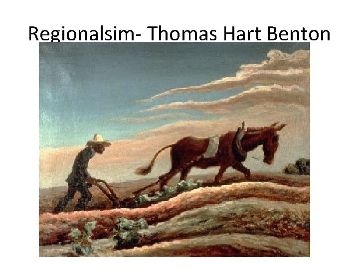 Regionalsim- Thomas Hart Benton 