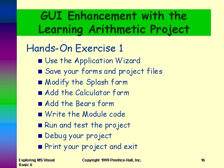GUI Enhancement with the Learning Arithmetic Project Hands-On Exercise 1 n n n n