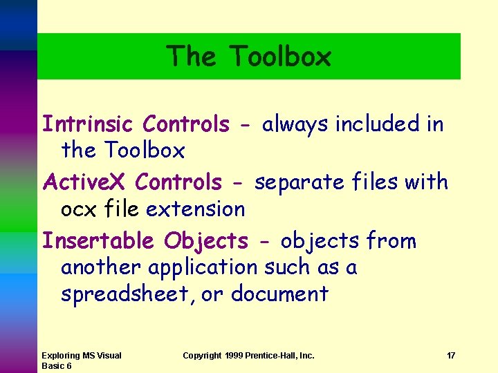 The Toolbox Intrinsic Controls - always included in the Toolbox Active. X Controls -