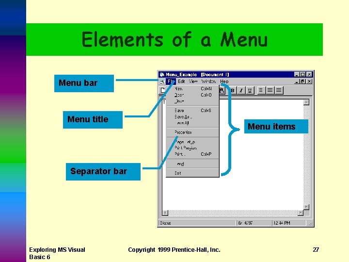 Elements of a Menu bar Menu title Menu items Separator bar Exploring MS Visual