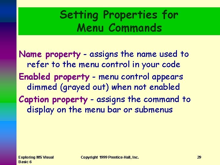 Setting Properties for Menu Commands Name property - assigns the name used to refer