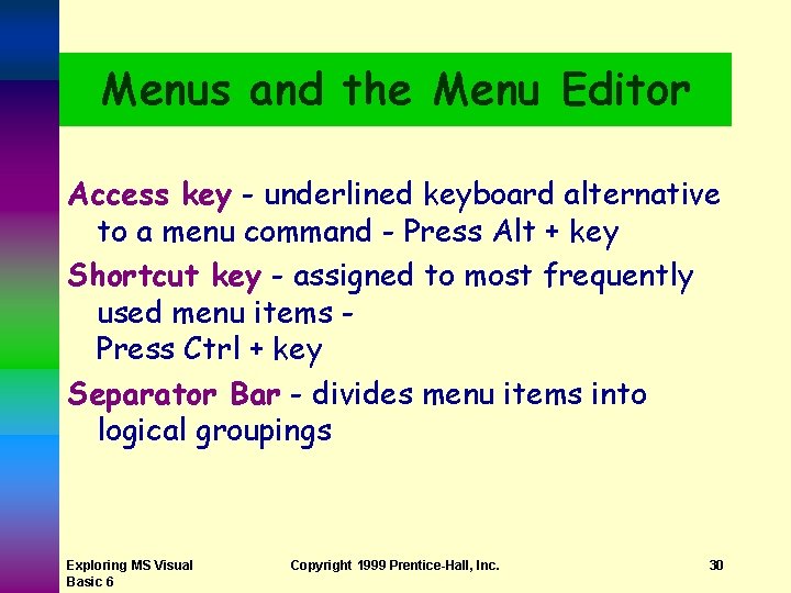 Menus and the Menu Editor Access key - underlined keyboard alternative to a menu