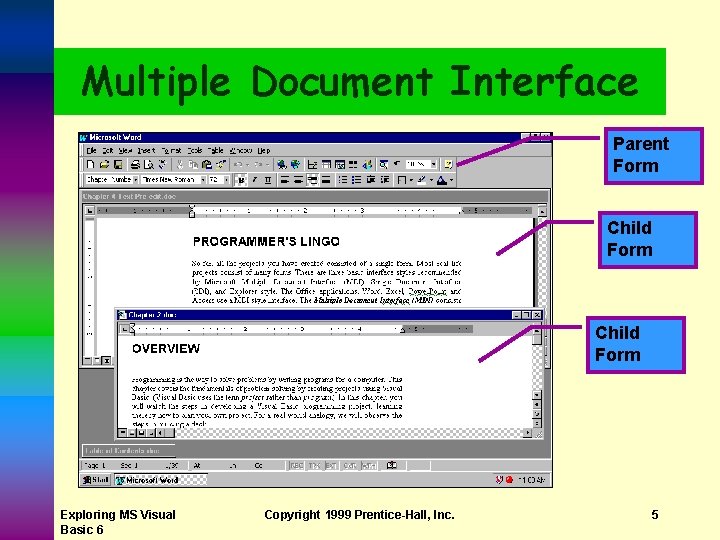 Multiple Document Interface Parent Form Child Form Exploring MS Visual Basic 6 Copyright 1999